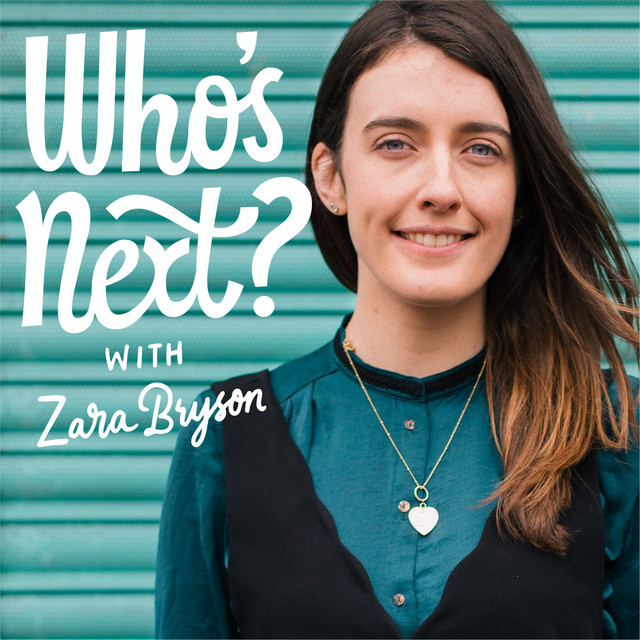 Who’s Next with Zara Bryson – Episode 9